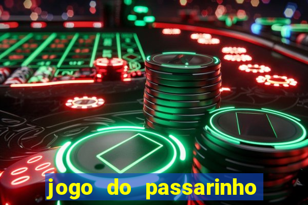 jogo do passarinho que da dinheiro